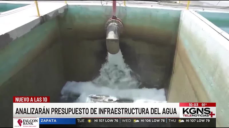 Analizarán presupuesto de infraestructura del agua en Laredo