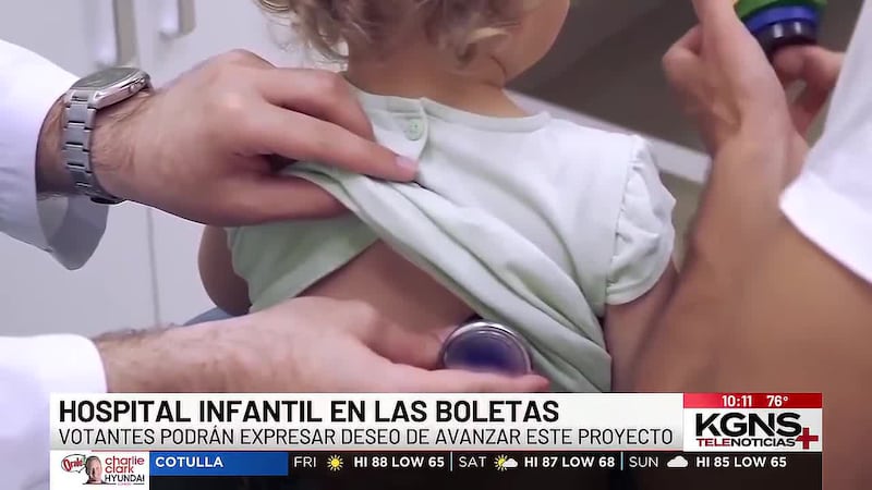 Hospital infantil en las boletas: Autoridades de Laredo dicen que su futuro no está garantizado